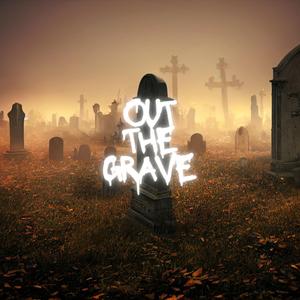 Out The Grave
