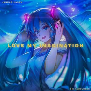 Janhar Hasan - Love My Imagination (Feat Oji Kawulusan) (Future Bass)