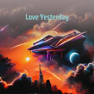 Love Yesterday A