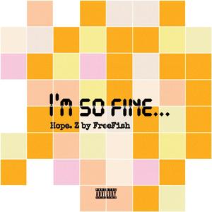 I‘m so fine（Prod.FreeFish）
