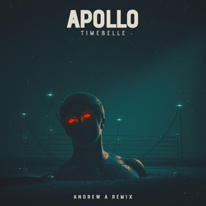 Apollo (Andrew A Remix)