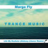 Margo Fly - Life My Dashuta (Aleksey Litunov Remix)