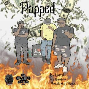 Popped, Pt. 1 (feat. Hoodbaby1Three & Tye Gambino)