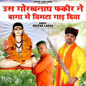 Us Gorakhnath Fakir Ne Baga Mein Chimta Gaad Diya