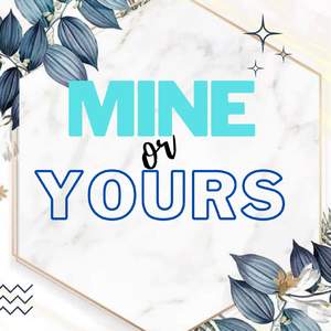 Mine or Yours (Original)