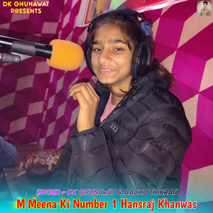 M Meena Ki Number 1 Hansraj Khanwas