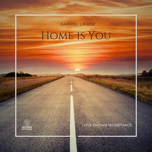 Home is You (feat. Gabriel La Voz)