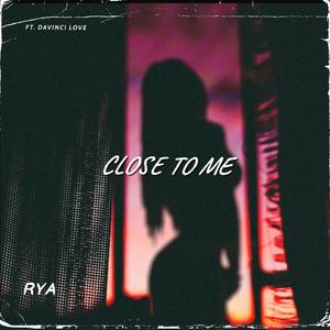 Close To Me (feat. Davinci Love)