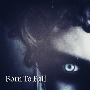 Born To Fall