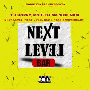 Only Level (Next Level Bar 1 Year Anv.) [feat. M.G, DJ Hoppy & DJ Ma1000 Nam]