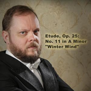 Etude, Op. 25: No. 11 in a Minor "Winter Wind