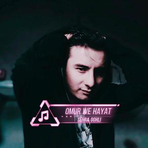 Hayay We Omur（翻自 Sehra-Oghli）