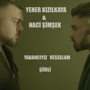Yabancıyız Vesselam (Şiirli)