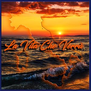 La Vita Che Verrà
