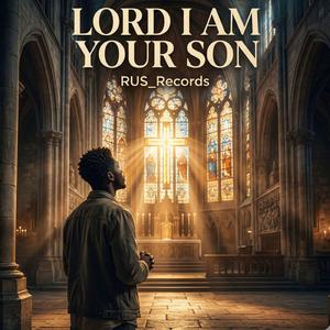 Lord I am Your Son (Special Version)