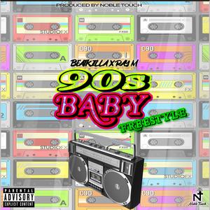 90's Baby Freestyle (feat. Beatkilla & Ray M)