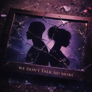 We Don't Talk No More