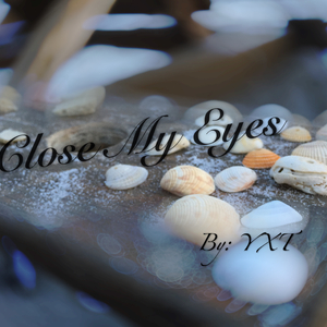 Close My Eyes