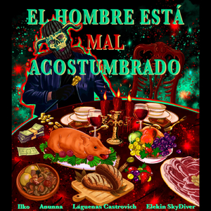 El Hombre Está Mal Acostumbrado