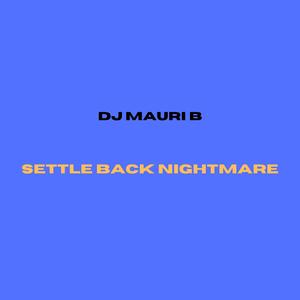 Settle Back Nightmare