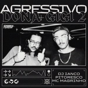 Agressivo da Dona Gigi 2