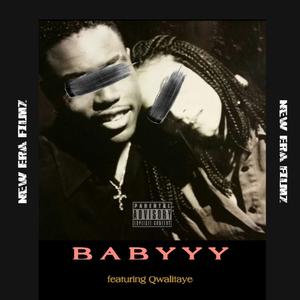 Babyyy (feat. Qwalitaye)