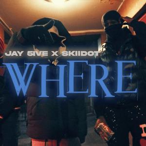 Where? (feat. Skiidot B)