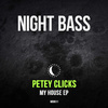 Petey Clicks - My House (Original Mix)