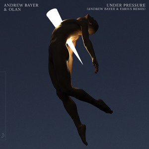 Under Pressure (Andrew Bayer & Farius Extended Mix)