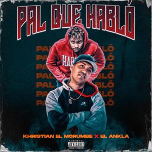 Pal Que Hablo (feat. El Ankla)