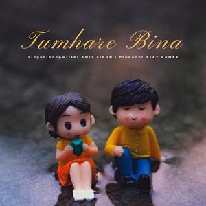 Tumhare Bina