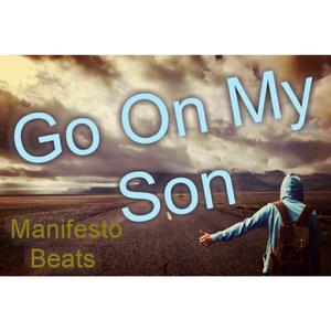 Go on My Son