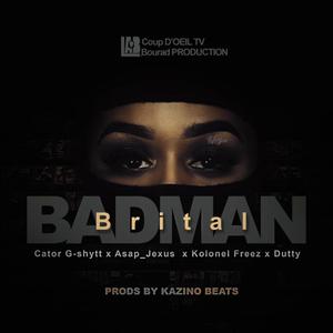 Badman (feat. Cator G-Shytt, Asap_jexus, Kolonel Freez & Dutty)