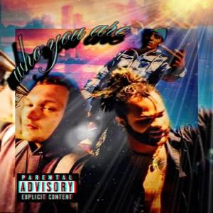 Who You Are (feat. Royalty Da Don & 2 -_- Vile)