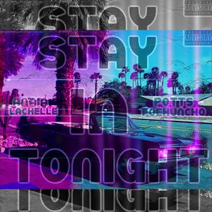 Stay In Tonight (feat. Anaia Lachelle)