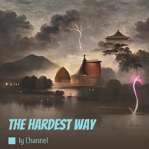 The Hardest Way