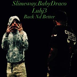 Back Nd Better (feat. Luhj3)