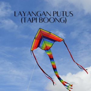 Layangan Putus (Tapi Boong)