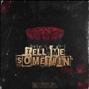 TELL ME SOMETHIN (feat. TriGOD LunnDun)