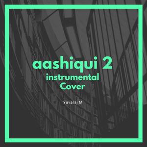 aashiqui2 (Instrumental Cover)