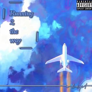 Running 2 the Way（Prod By ATTBEAT）