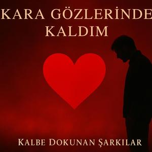 Kara Gözlerinde Kaldım