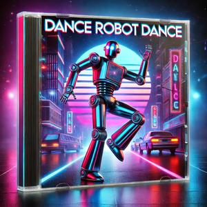 Dance Robot Dance