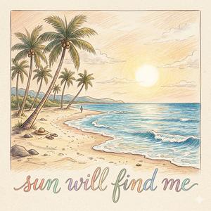 Sun Will Find Me