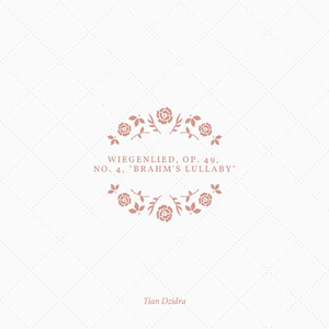 Wiegenlied, OP. 49, No. 4, "Brahm's Lullaby"
