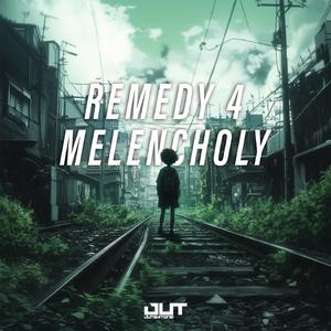 Remedy 4 Melencholy