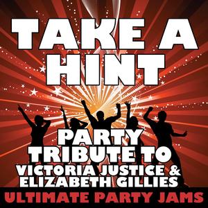 Take a Hint (Party Tribute to Victoria Justice & Elizabeth Gillies)