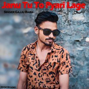 Janu Tu To Pyari Lage