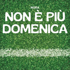 Non è più domenica