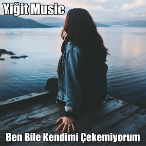Ben Bile Kendimi Çekemiyorum
